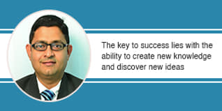 The key to success lies with the ability to create new knowledge and discover new ideas